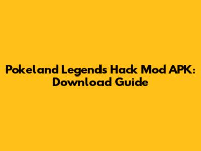 Pokeland Legends Hack Mod APK: Download Guide
