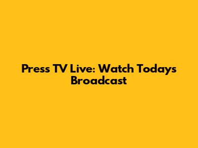 Press TV Live: Watch Today's Broadcast