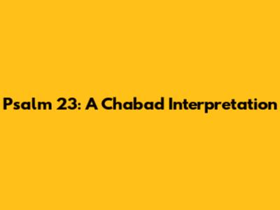 Psalm 23: A Chabad Interpretation