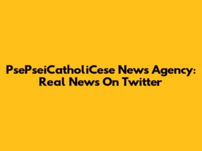 PsePseiCatholiCese News Agency: Real News On Twitter