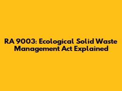 RA 9003: Ecological Solid Waste Management Act Explained