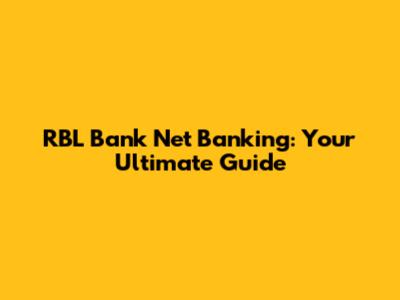 RBL Bank Net Banking: Your Ultimate Guide