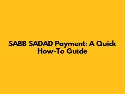 SABB SADAD Payment: A Quick How-To Guide