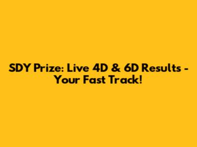 SDY Prize: Live 4D & 6D Results - Your Fast Track!