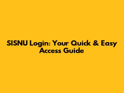 SISNU Login: Your Quick & Easy Access Guide