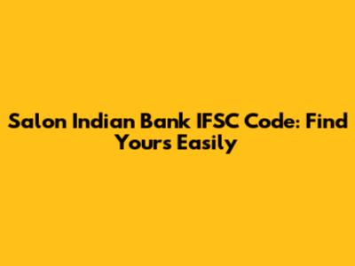 Salon Indian Bank IFSC Code: Find Yours Easily