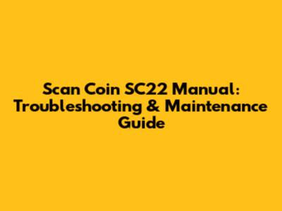 Scan Coin SC22 Manual: Troubleshooting & Maintenance Guide