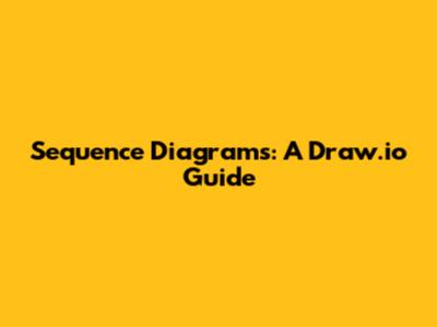 Sequence Diagrams: A Draw.io Guide