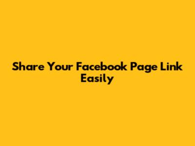 Share Your Facebook Page Link Easily