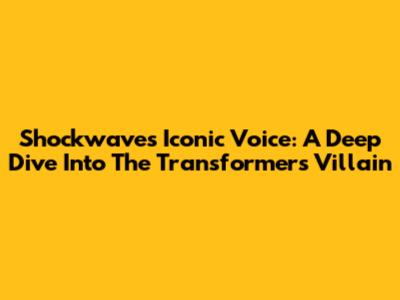 Shockwave's Iconic Voice: A Deep Dive Into The Transformers Villain