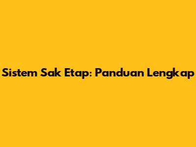 Sistem Sak Etap: Panduan Lengkap