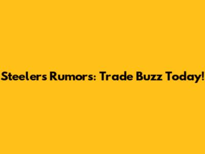 Steelers Rumors: Trade Buzz Today!