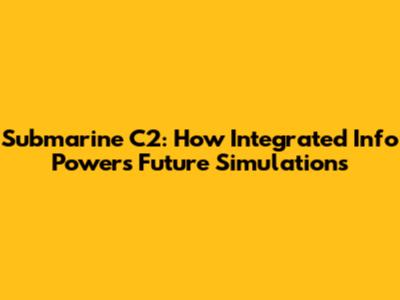 Submarine C2: How Integrated Info Powers Future Simulations