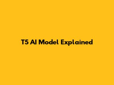 T5 AI Model Explained