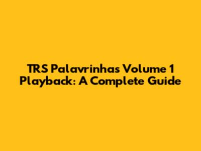 TRS Palavrinhas Volume 1 Playback: A Complete Guide