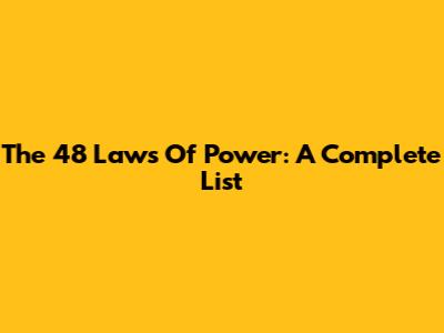 The 48 Laws Of Power: A Complete List