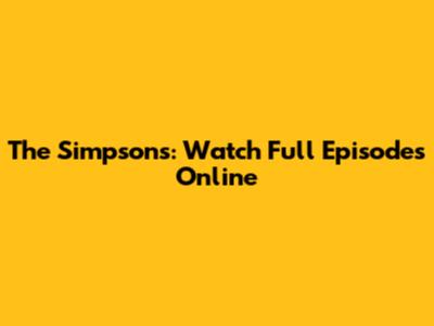 The Simpsons: Watch Full Episodes Online