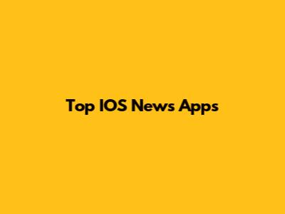 Top IOS News Apps