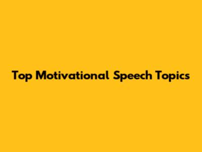Top Motivational Speech Topics