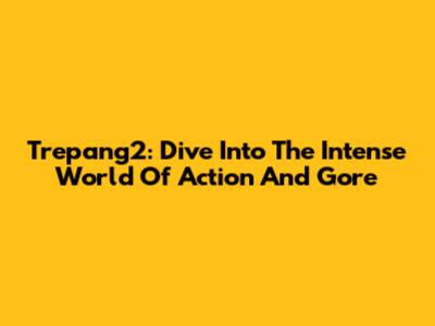 Trepang2: Dive Into The Intense World Of Action And Gore