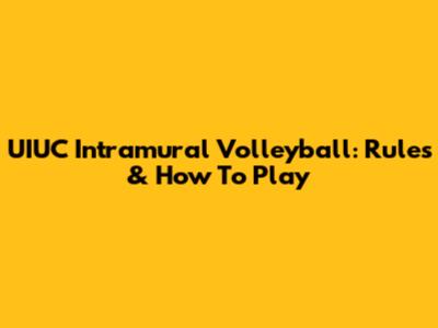 UIUC Intramural Volleyball: Rules & How To Play