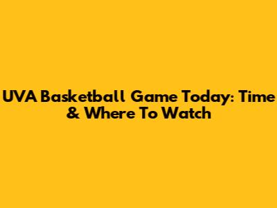 UVA Basketball Game Today: Time & Where To Watch