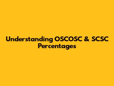 Understanding OSCOSC & SCSC Percentages