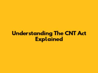 Understanding The CNT Act Explained