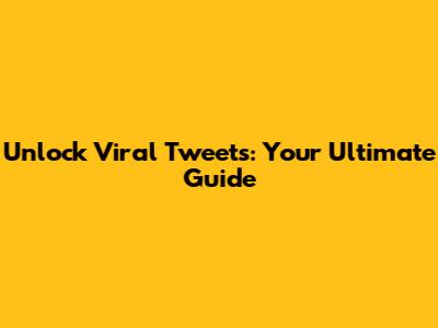 Unlock Viral Tweets: Your Ultimate Guide