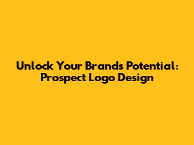 Unlock Your Brand's Potential: Prospect Logo Design