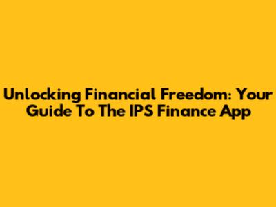 Unlocking Financial Freedom: Your Guide To The IPS Finance App
