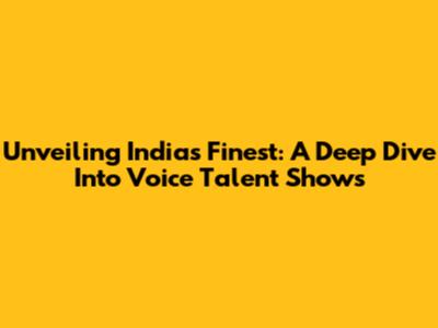 Unveiling India's Finest: A Deep Dive Into Voice Talent Shows