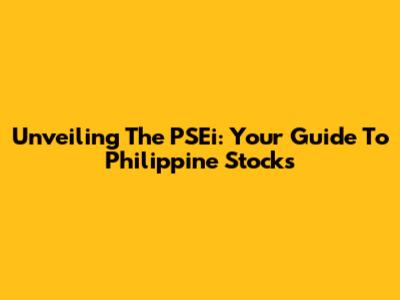 Unveiling The PSEi: Your Guide To Philippine Stocks