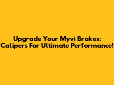 Upgrade Your Myvi Brakes: Calipers For Ultimate Performance!