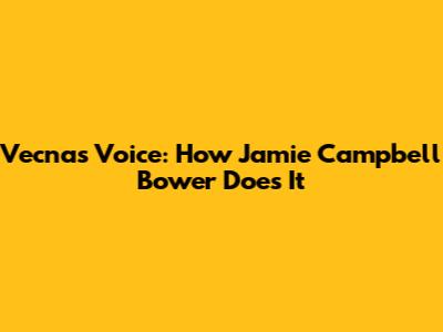 Vecna's Voice: How Jamie Campbell Bower Does It