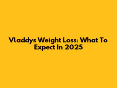 Vladdy's Weight Loss: What To Expect In 2025