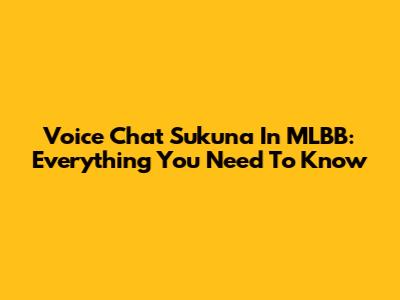 Voice Chat Sukuna In MLBB: Everything You Need To Know