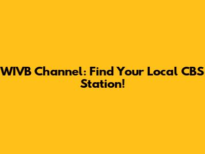WIVB Channel: Find Your Local CBS Station!