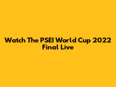 Watch The PSEI World Cup 2022 Final Live