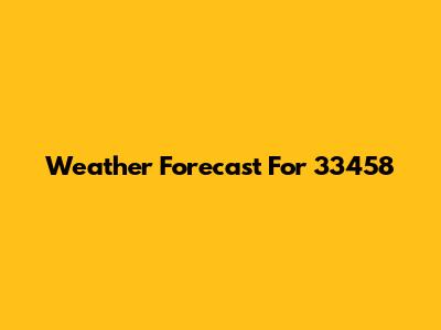 Weather Forecast For 33458
