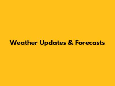 Weather Updates & Forecasts
