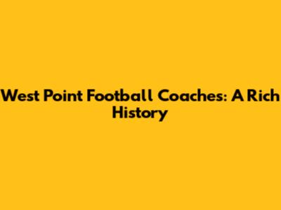 West Point Football Coaches: A Rich History