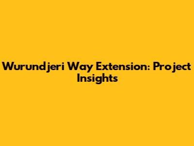 Wurundjeri Way Extension: Project Insights