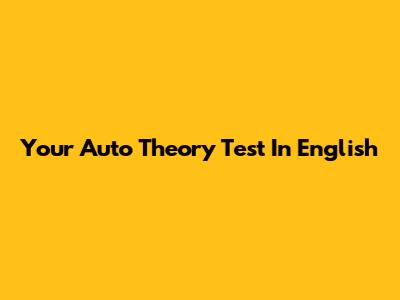 Your Auto Theory Test In English