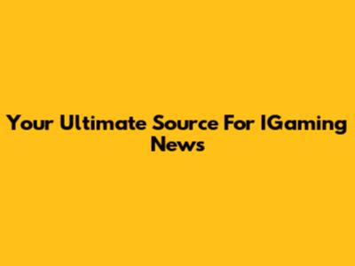 Your Ultimate Source For IGaming News